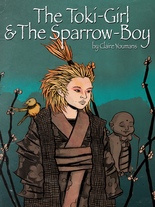 Title details for The Toki-Girl and the Sparrow-Boy, no. 1 by Claire Youmans - Available